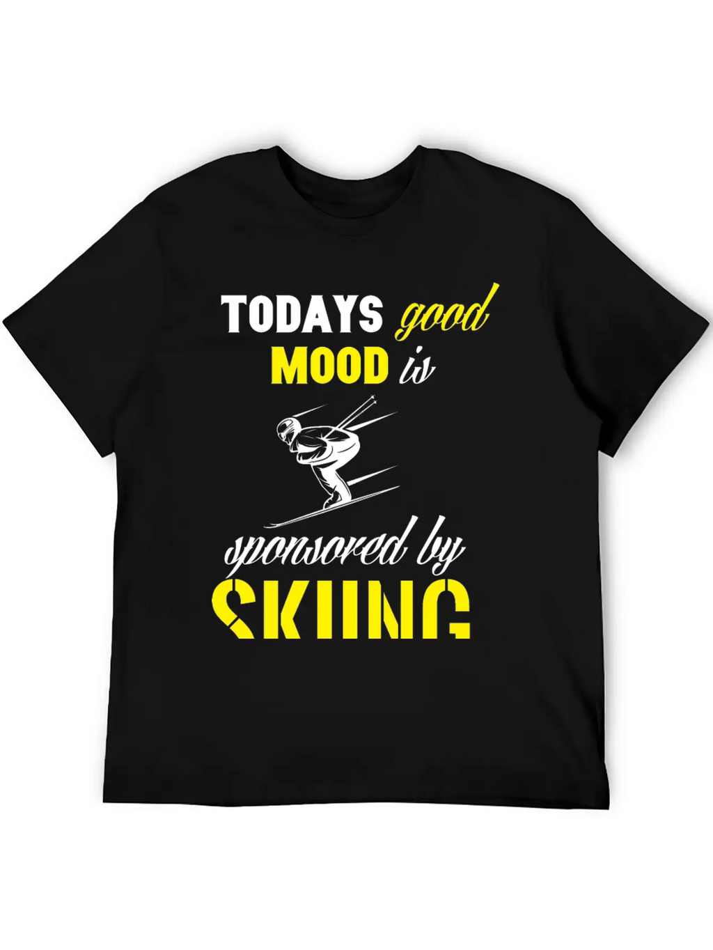 Todays Good Mood Is Sponsored By Skiing Stylish Everyday T-Shirt – Unisex Basic Cotton Tee