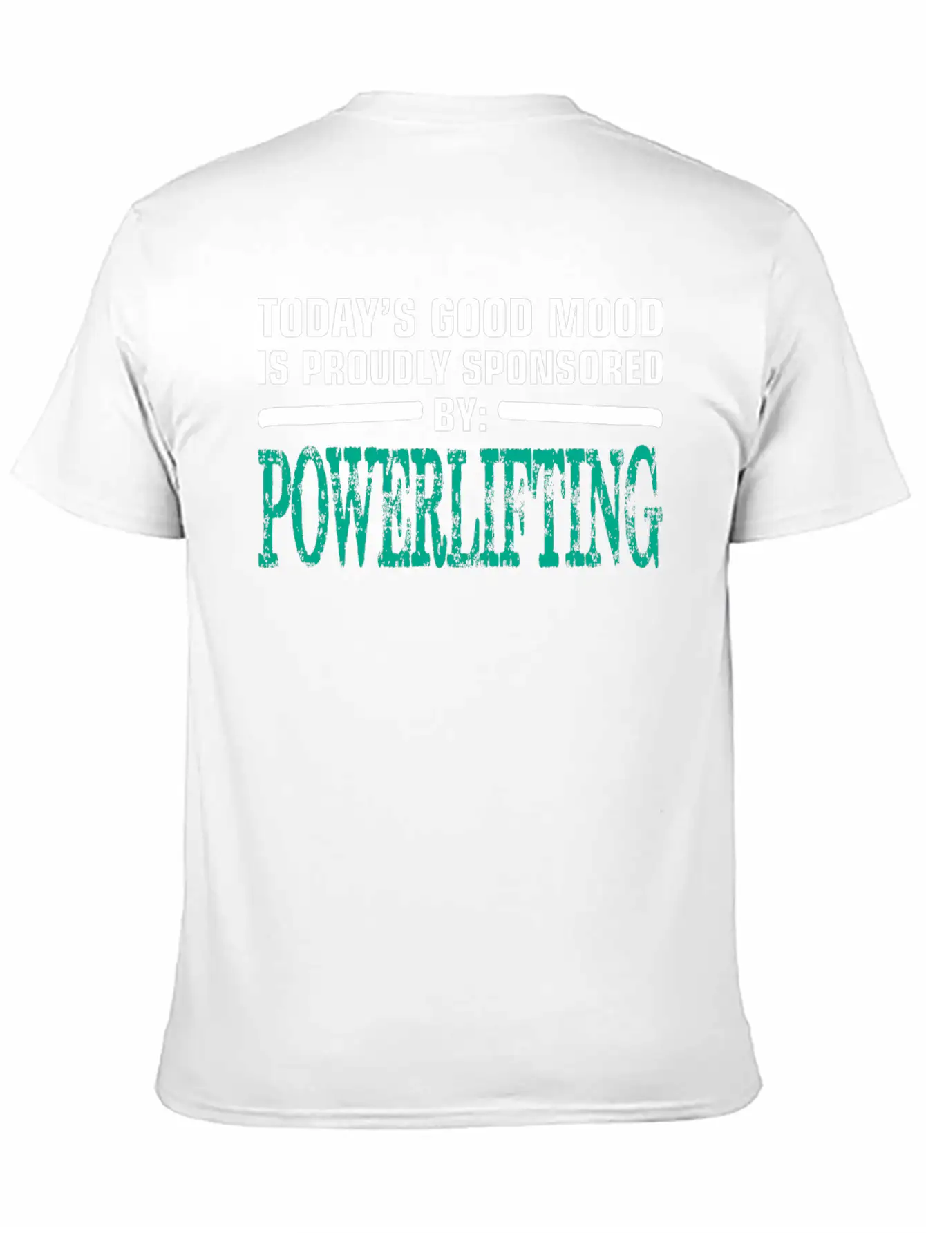 Todays Good Mood Proudly Sponsored Powerlifting Stylish Everyday T-Shirt – Unisex Basic Cotton Tee