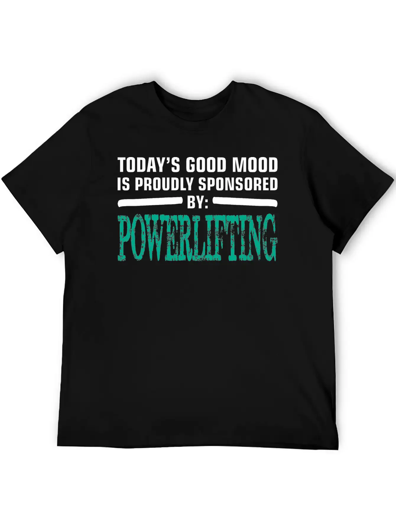 Todays Good Mood Proudly Sponsored Powerlifting Stylish Everyday T-Shirt – Unisex Basic Cotton Tee