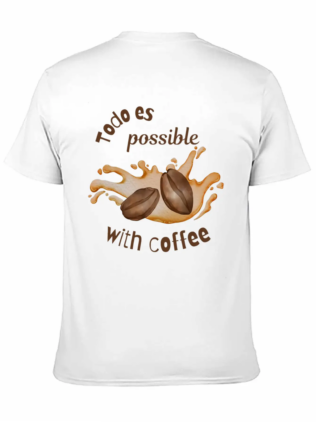 Todo Es Possible With Coffee – Motivational Coffee Unisex Casual T-Shirt – Clean Design For Daily Comfort