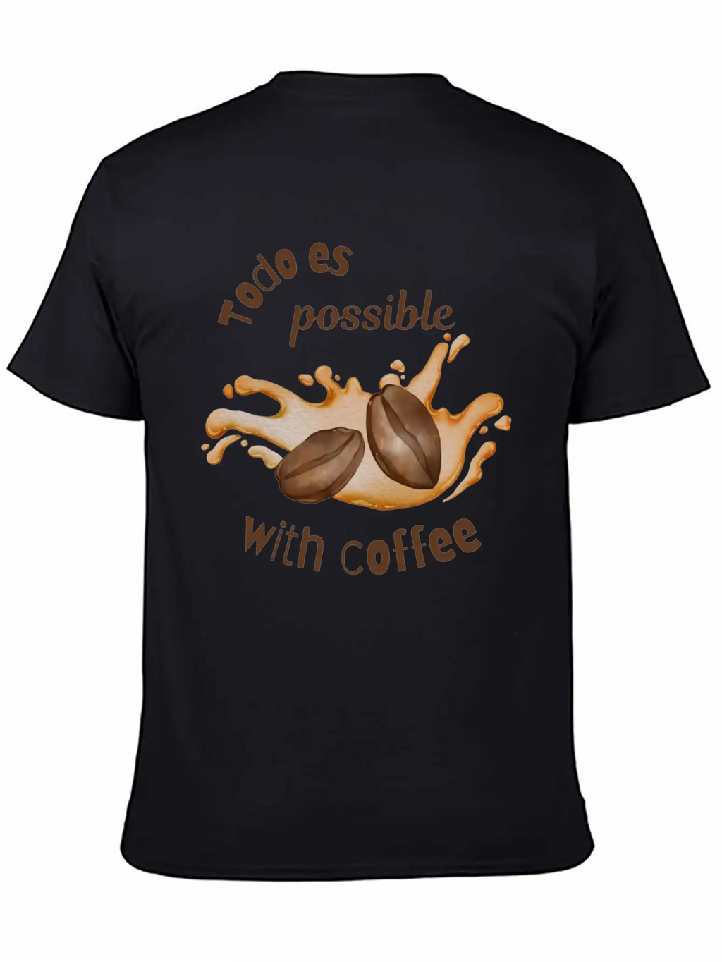 Todo Es Possible With Coffee – Motivational Coffee Unisex Casual T-Shirt – Clean Design For Daily Comfort