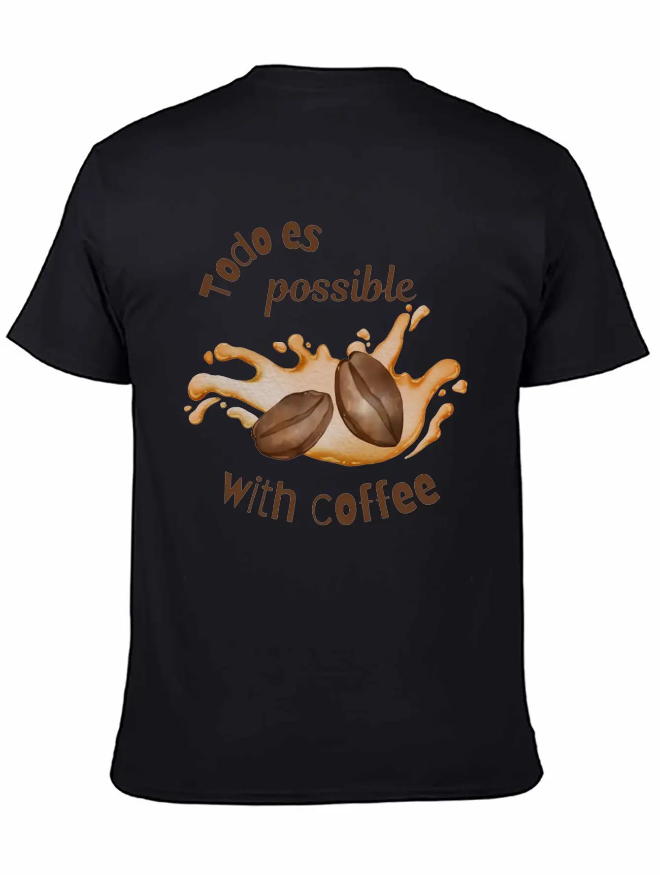 Todo Es Possible With Coffee – Motivational Coffee Unisex Casual T-Shirt – Clean Design For Daily Comfort