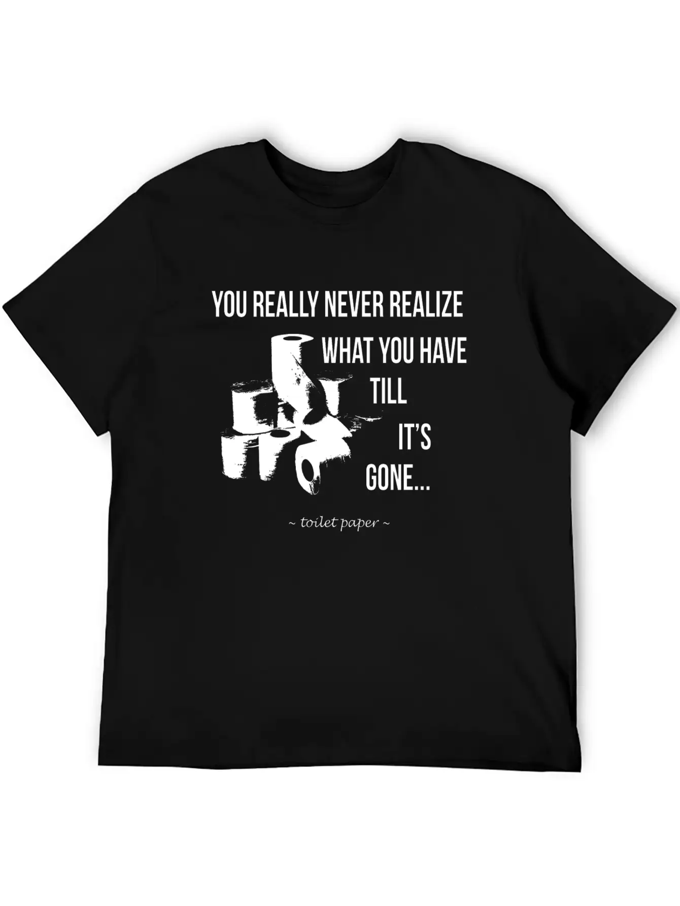 Toilet Paper Wisdom Quote Relaxed Everyday Tee – Lightweight And Durable Cotton