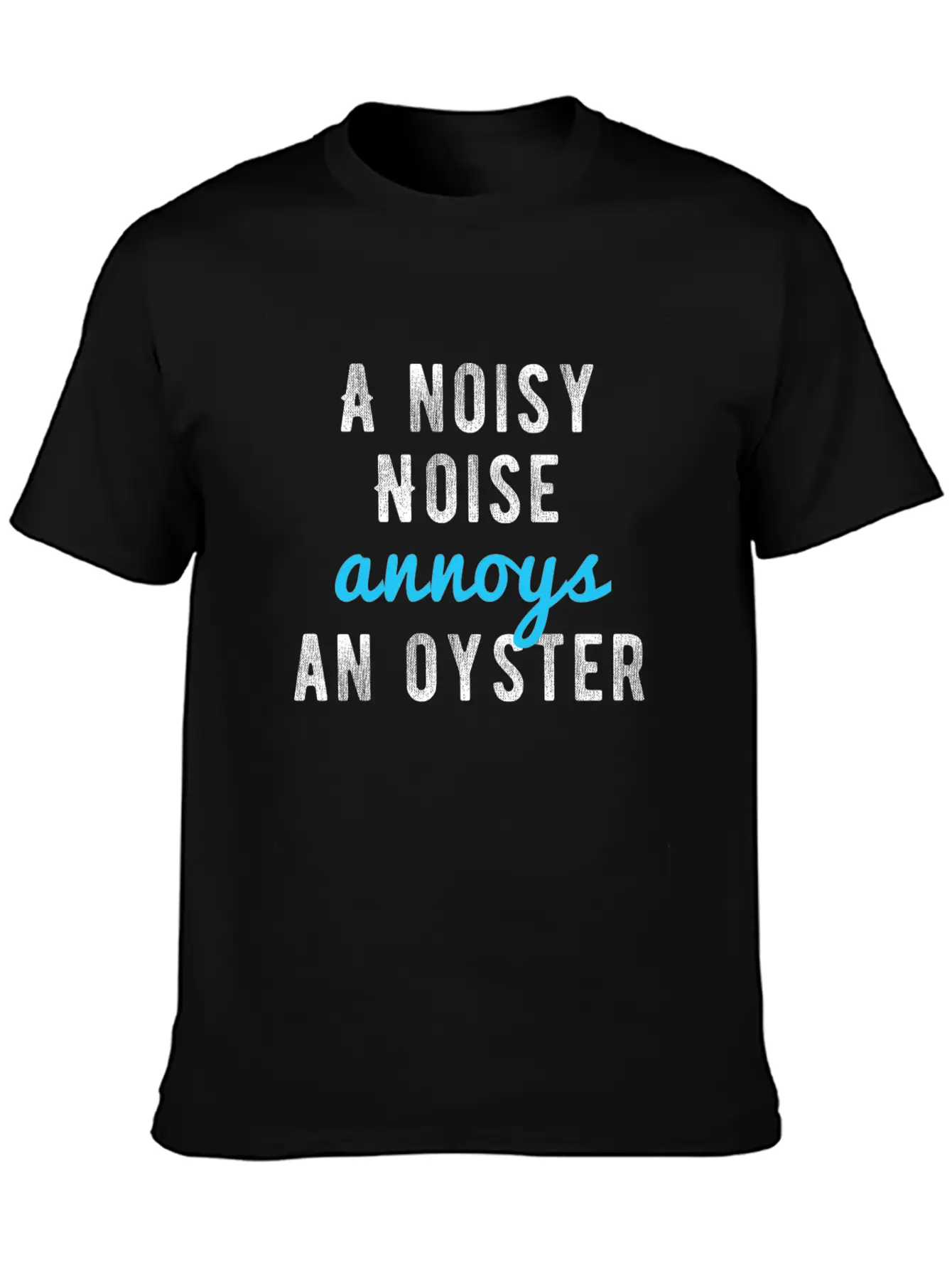 Tongue Twister - A Noisy Noise Annoys An Oyster Basic Graphic T-Shirt – Daily Comfort In Soft Cotton