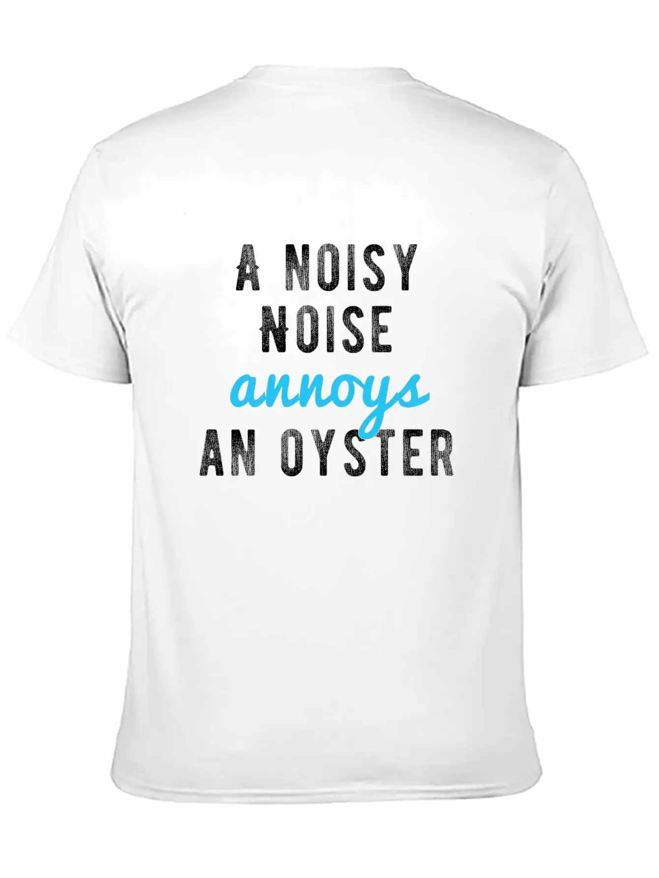 Tongue Twister - A Noisy Noise Annoys An Oyster Basic Graphic T-Shirt – Daily Comfort In Soft Cotton