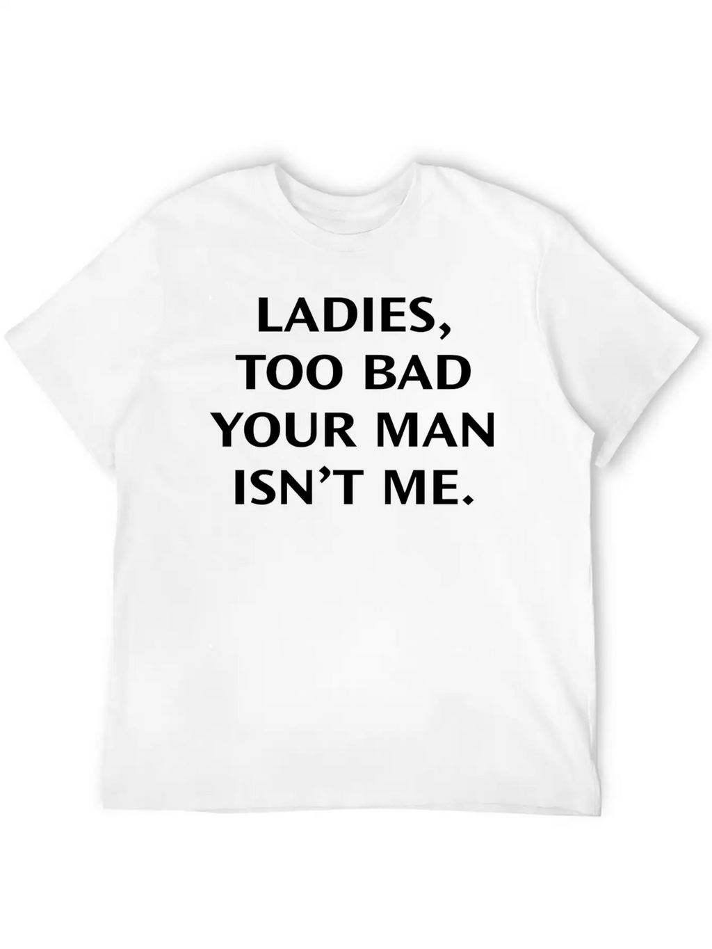Too Bad Ladies Classic Cotton Tee – Unisex Comfort For Any Season
