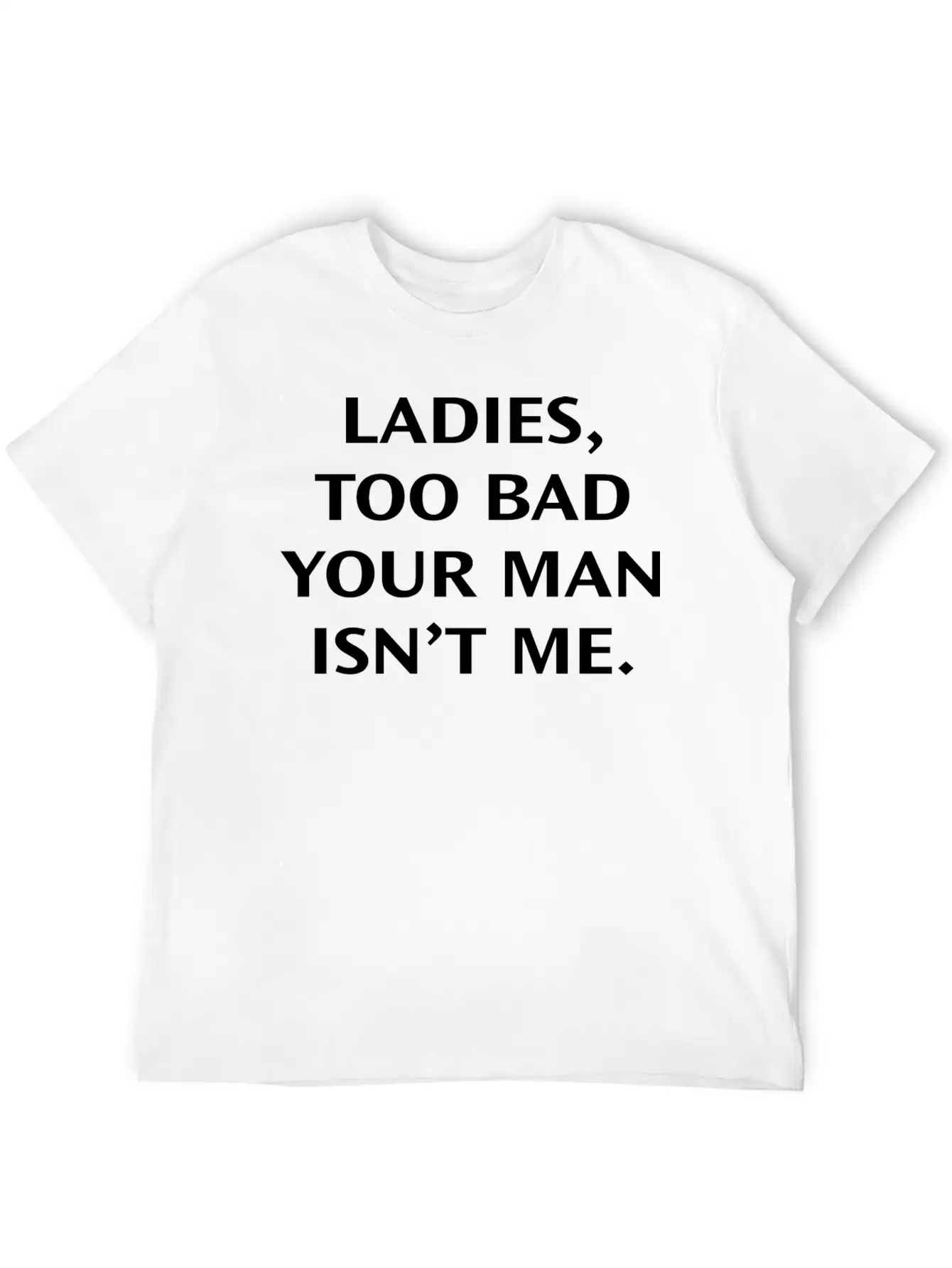 Too Bad Ladies Classic Cotton Tee – Unisex Comfort For Any Season