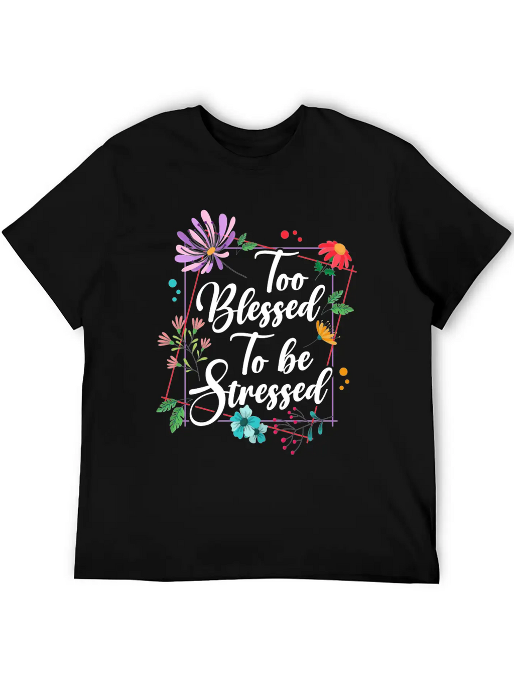 Too Blessed To Be Stressed Stress Awareness Month Breathable Graphic T-Shirt – Perfect For Casual Days