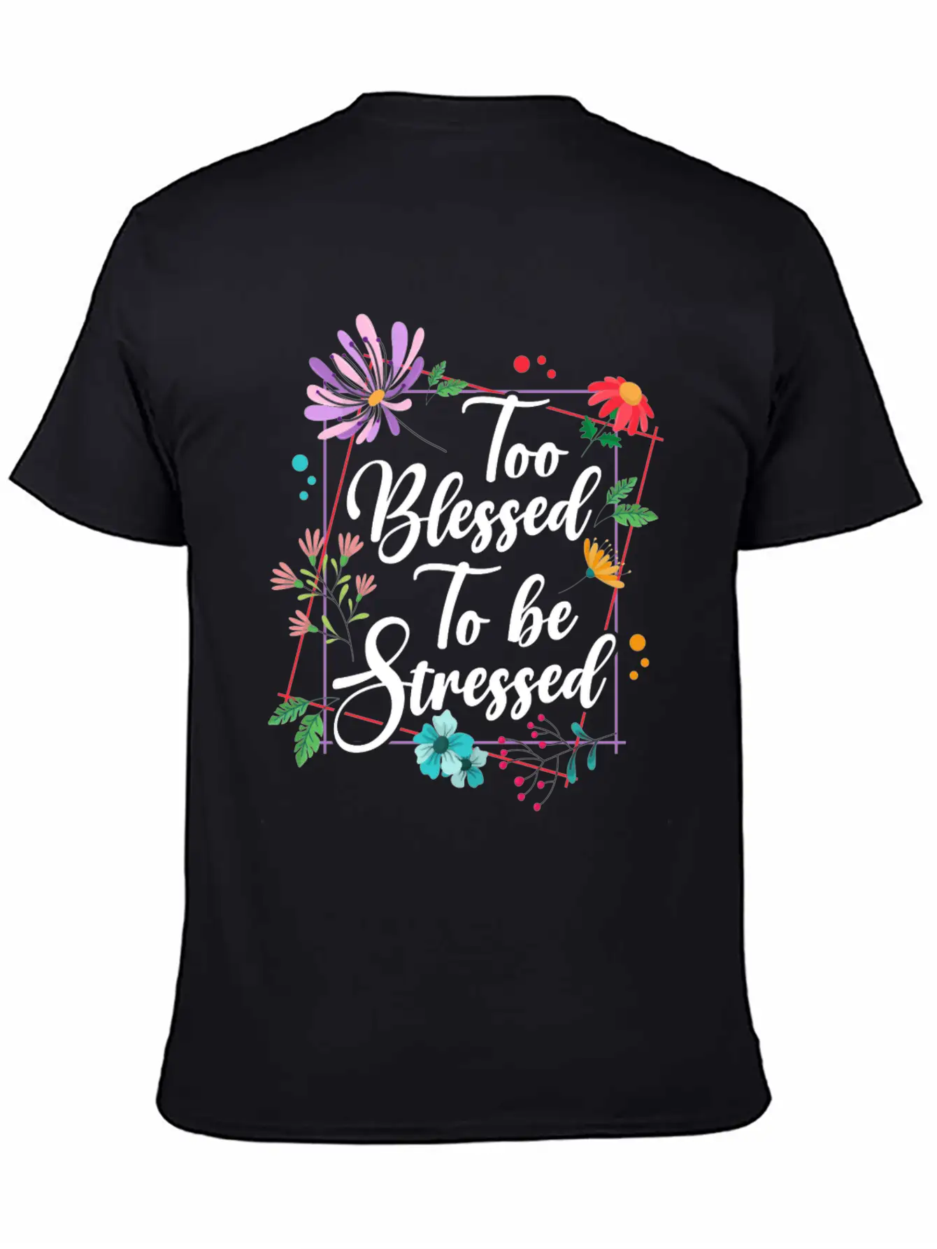 Too Blessed To Be Stressed Stress Awareness Month Breathable Graphic T-Shirt – Perfect For Casual Days