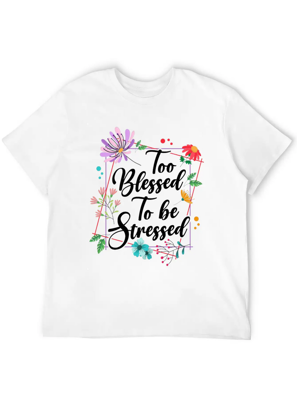 Too Blessed To Be Stressed Stress Awareness Month Breathable Graphic T-Shirt – Perfect For Casual Days