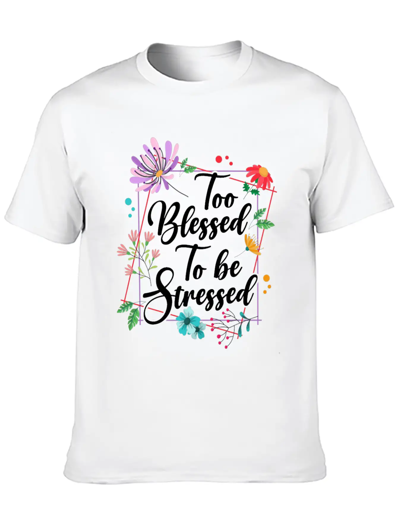Too Blessed To Be Stressed Stress Awareness Month Breathable Graphic T-Shirt – Perfect For Casual Days