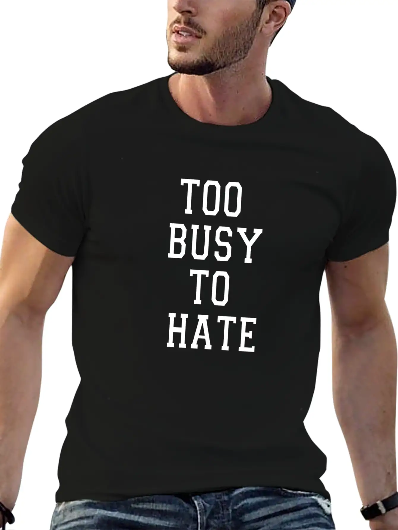 TOO BUSY TO HATE Unisex Casual T-Shirt – Clean Design For Daily Comfort