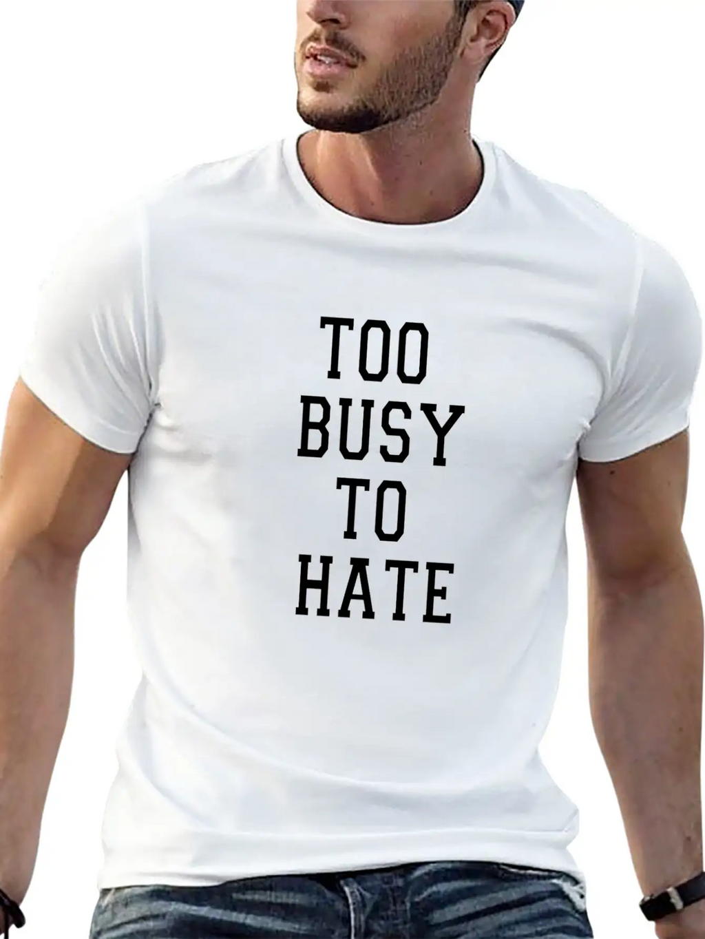 TOO BUSY TO HATE Unisex Casual T-Shirt – Clean Design For Daily Comfort