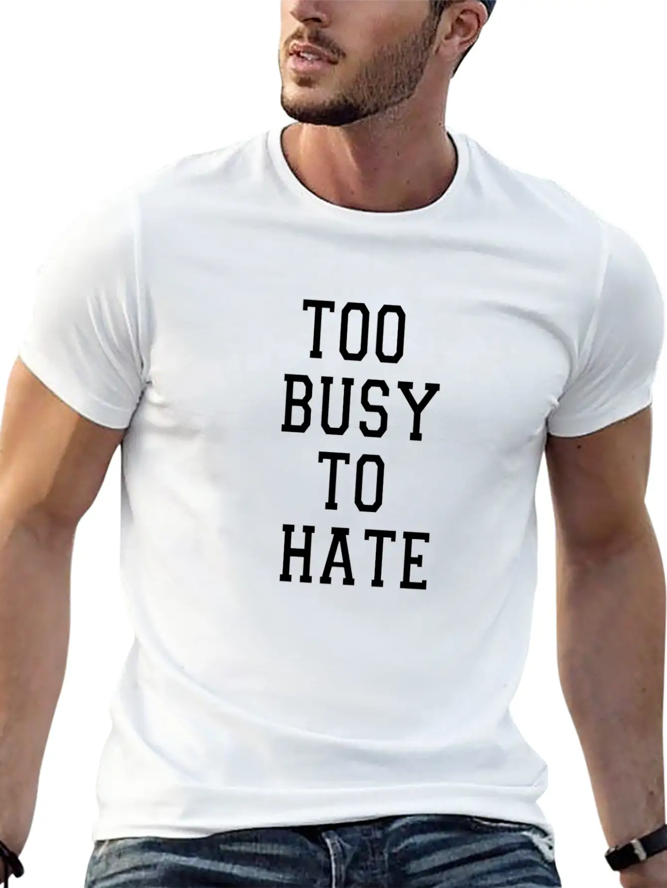 TOO BUSY TO HATE Unisex Casual T-Shirt – Clean Design For Daily Comfort