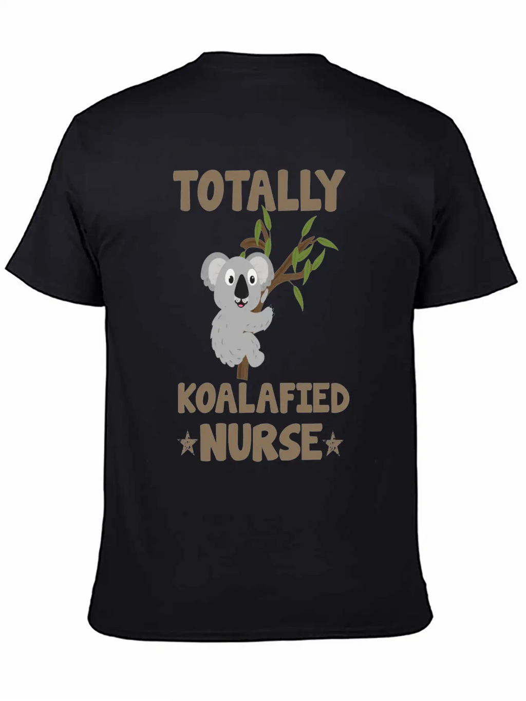 Totally Koalafied Nurse Koala Nurse Stylish Everyday T-Shirt – Unisex Basic Cotton Tee