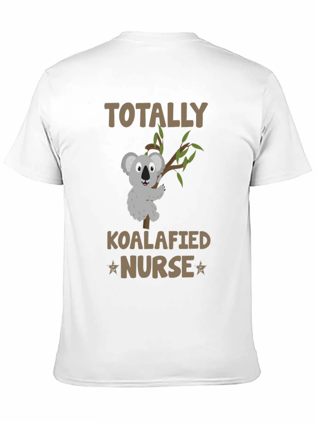 Totally Koalafied Nurse Koala Nurse Stylish Everyday T-Shirt – Unisex Basic Cotton Tee