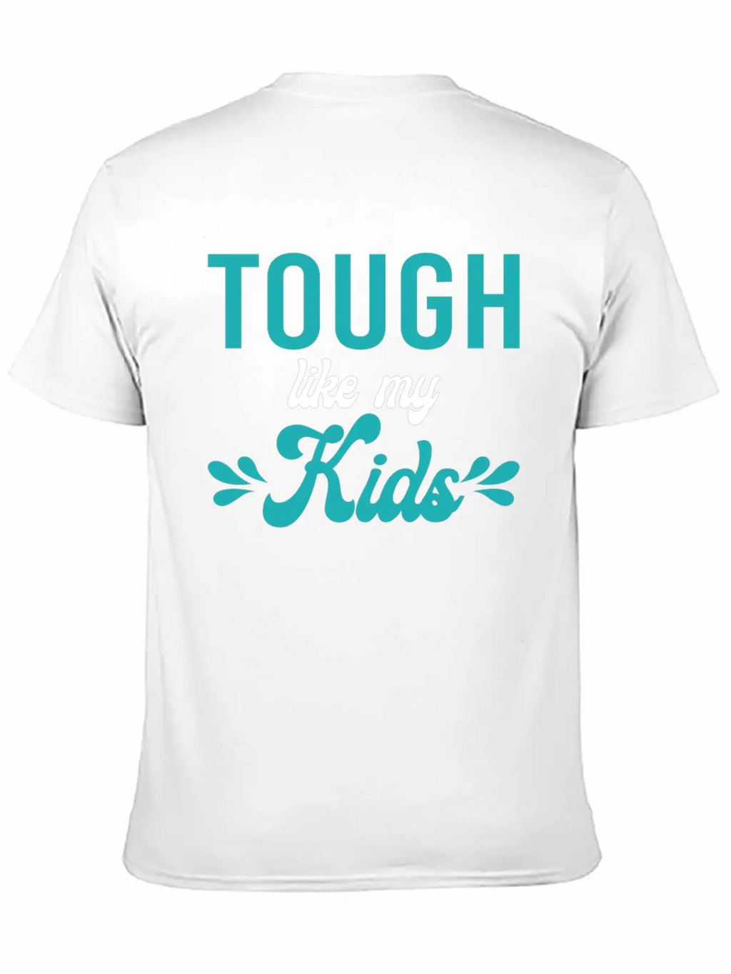 Tough Like My Kids Mothers Day Matching Outfit Unisex Casual T-Shirt – Clean Design For Daily Comfort