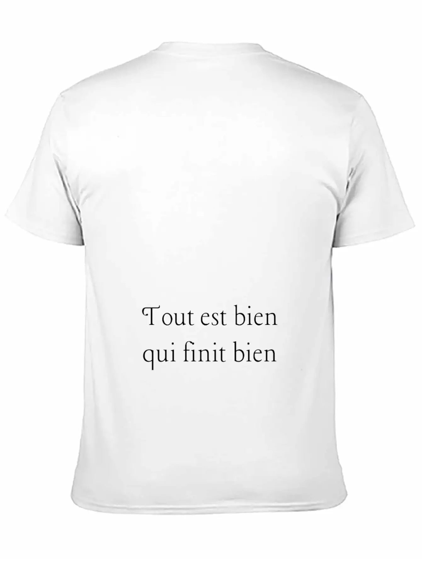 Tout Est Bien Qui Finit Bien Unisex Casual T-Shirt – Clean Design For Daily Comfort
