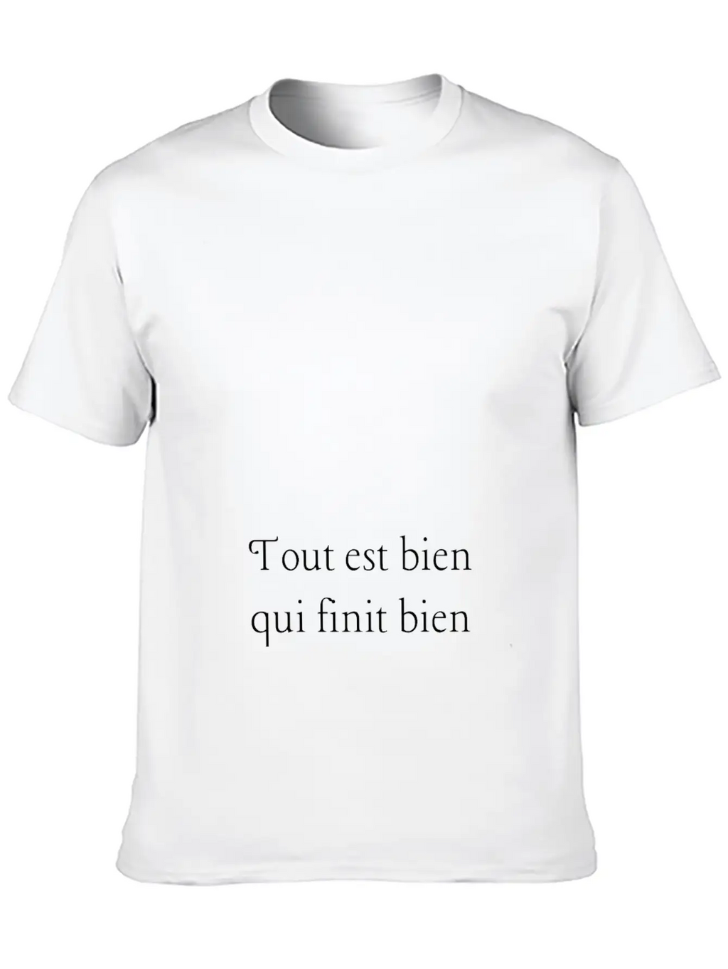 Tout Est Bien Qui Finit Bien Unisex Casual T-Shirt – Clean Design For Daily Comfort