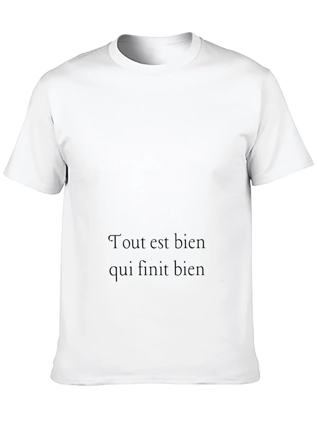 Tout Est Bien Qui Finit Bien Unisex Casual T-Shirt – Clean Design For Daily Comfort