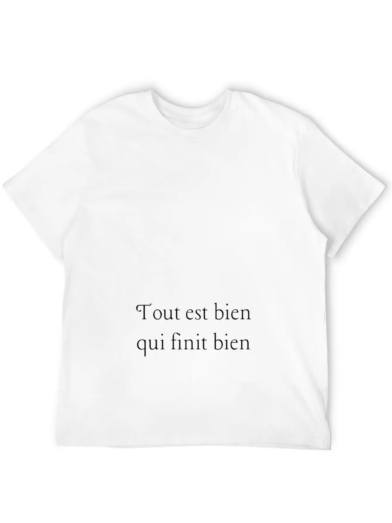 Tout Est Bien Qui Finit Bien Unisex Casual T-Shirt – Clean Design For Daily Comfort