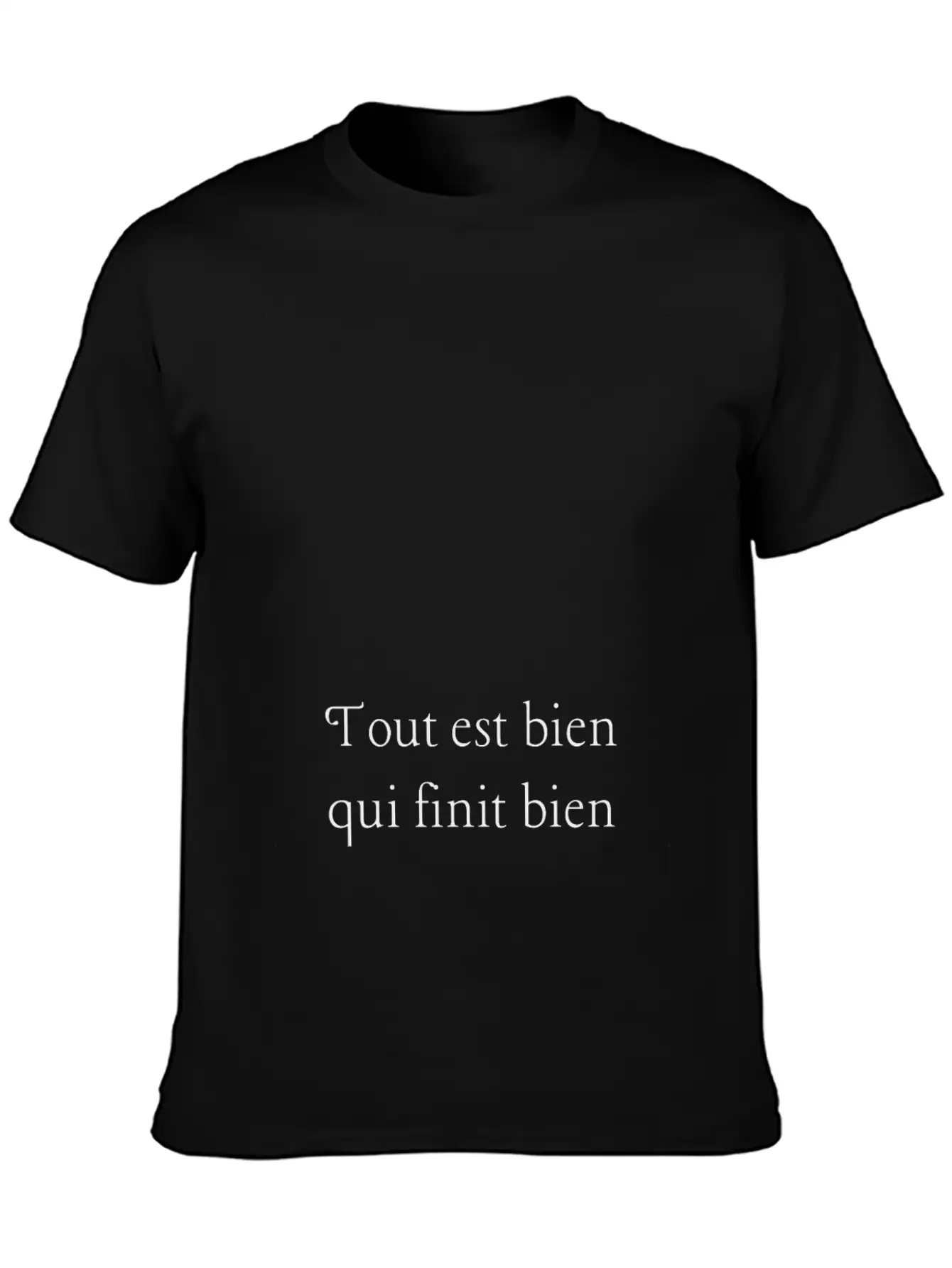 Tout Est Bien Qui Finit Bien Unisex Casual T-Shirt – Clean Design For Daily Comfort