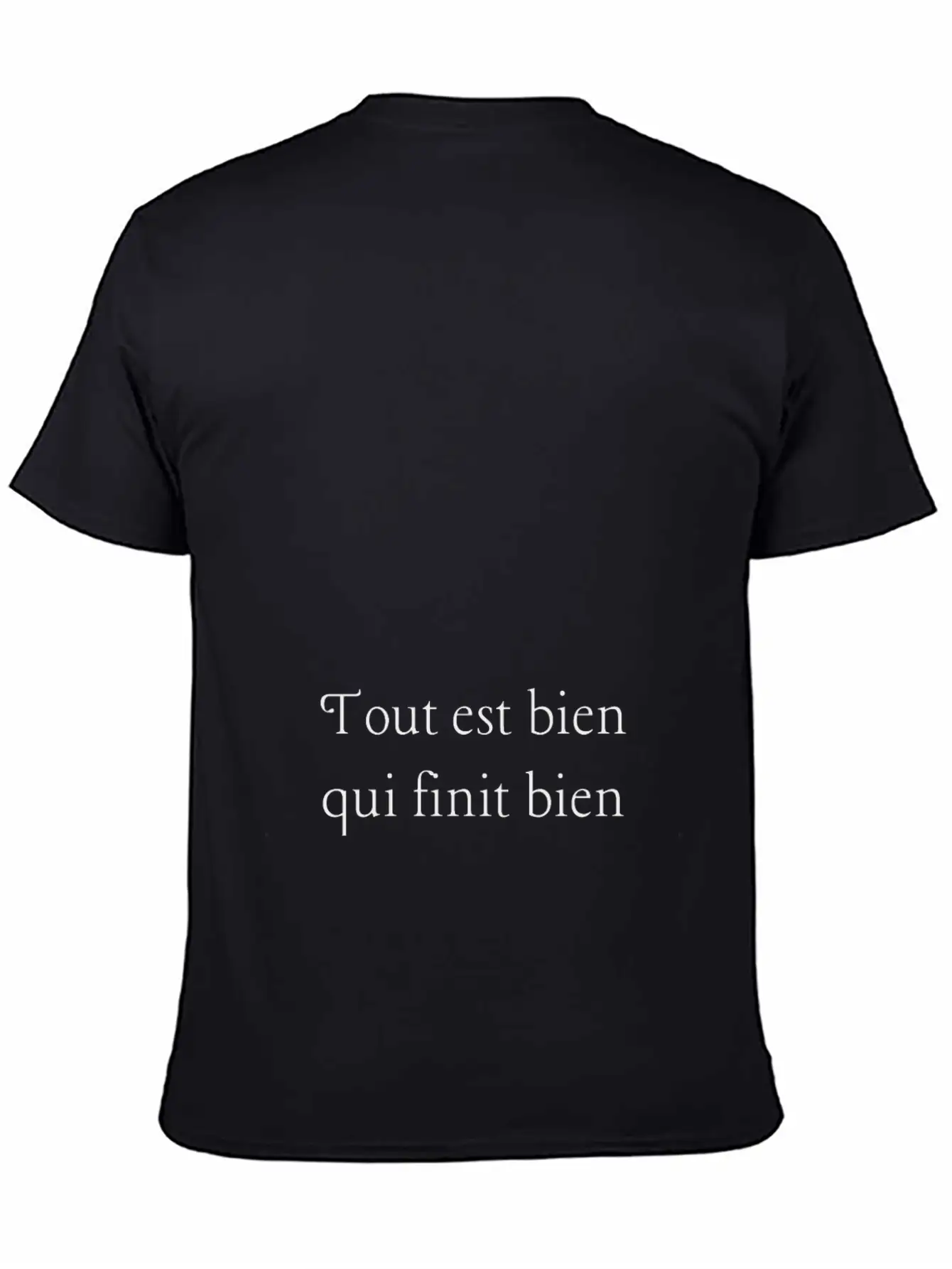 Tout Est Bien Qui Finit Bien Unisex Casual T-Shirt – Clean Design For Daily Comfort