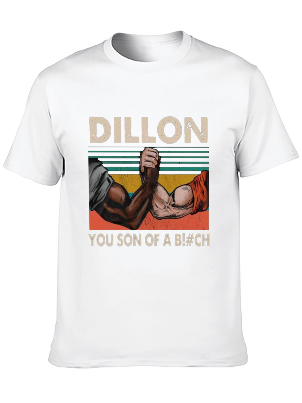 Dillon You Son of a B!#CH Arm Wrestling T-Shirt