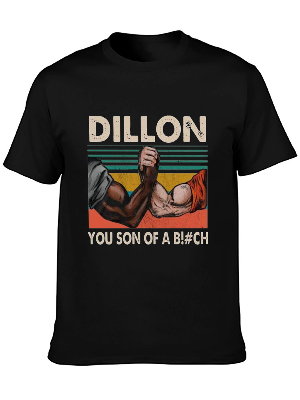 Dillon You Son of a B!#CH Arm Wrestling T-Shirt