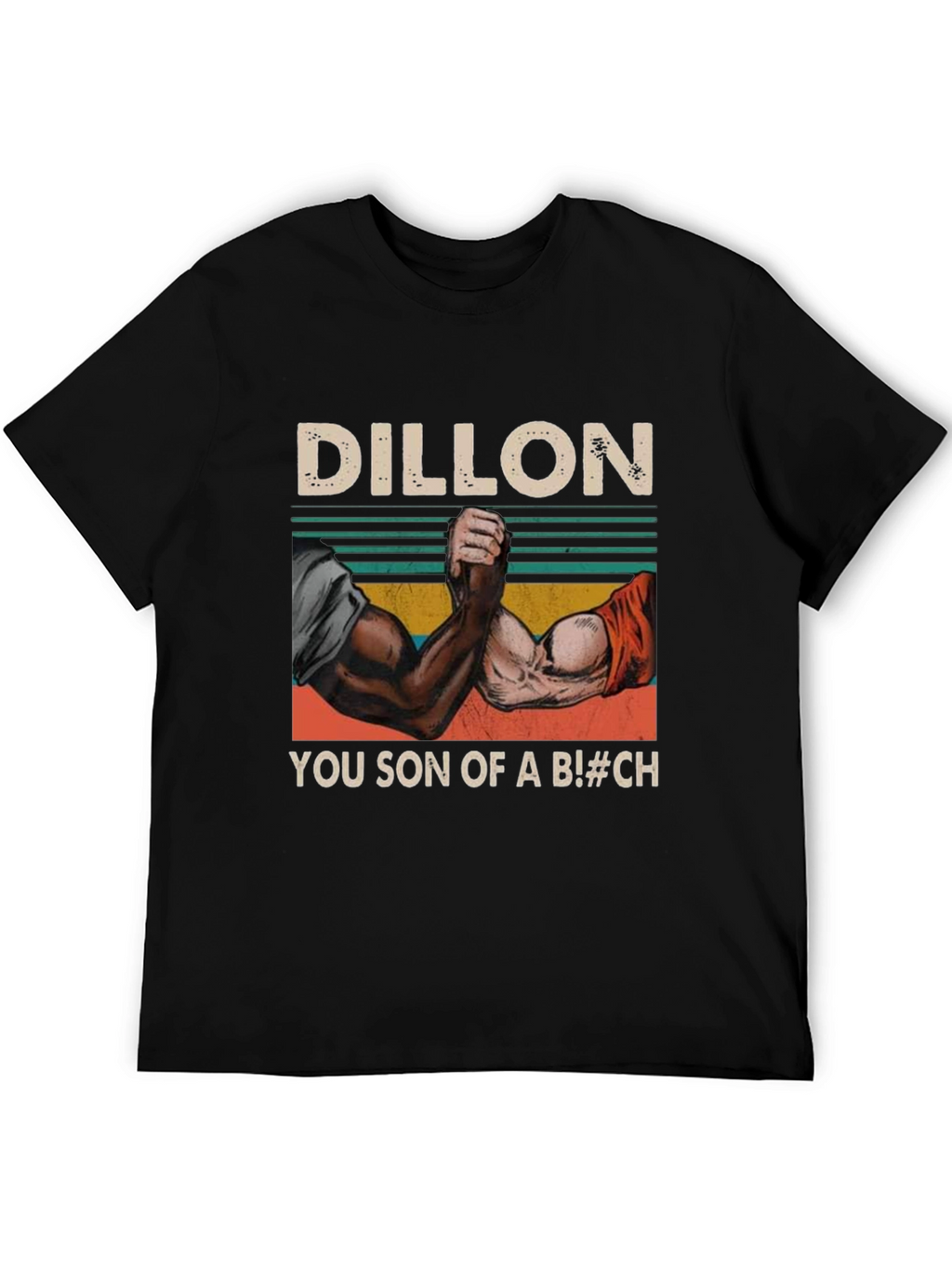 Dillon You Son of a B!#CH Arm Wrestling T-Shirt