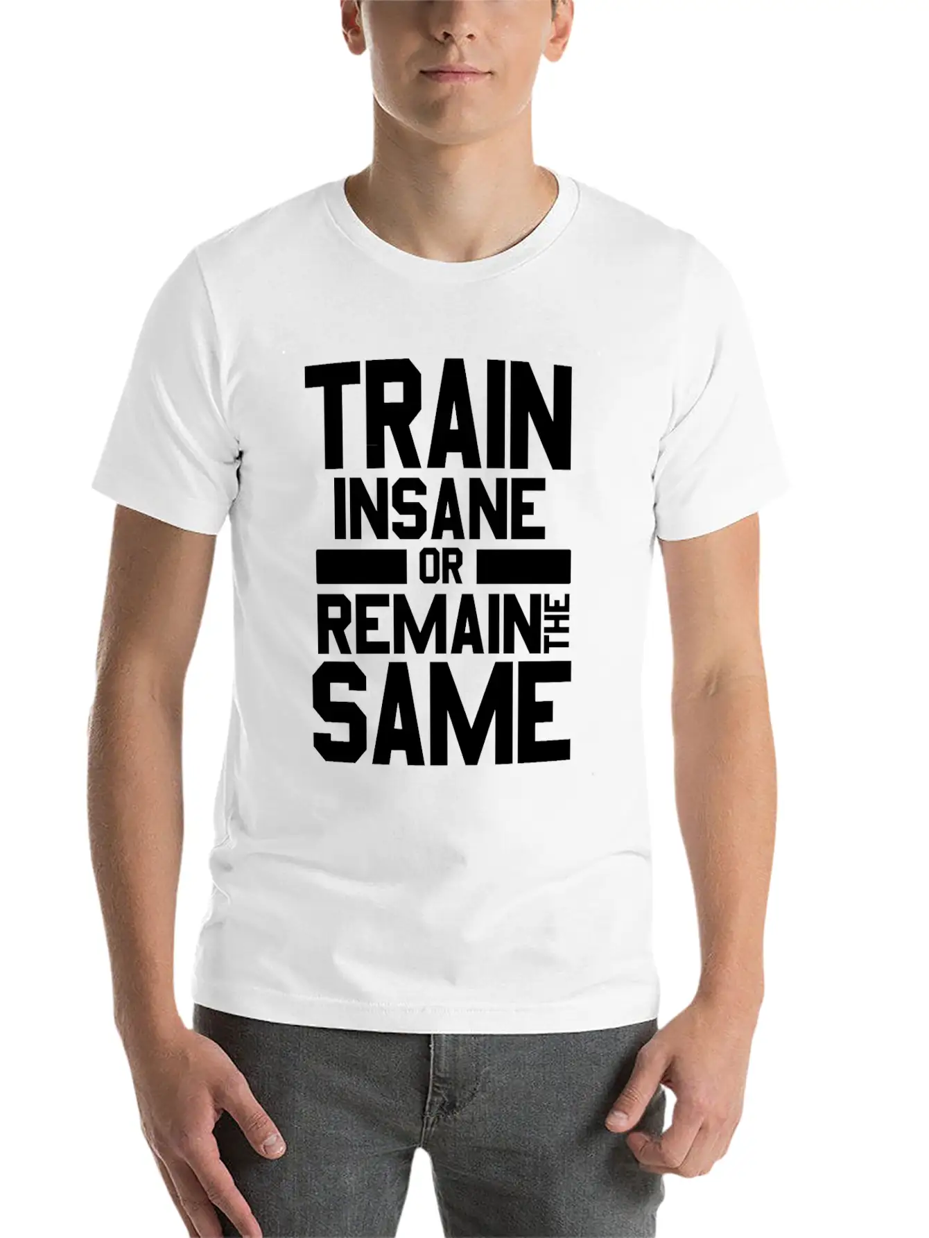 Train Insane Or Remain The Same Bodybuilders Gym Stylish Everyday T-Shirt – Unisex Basic Cotton Tee