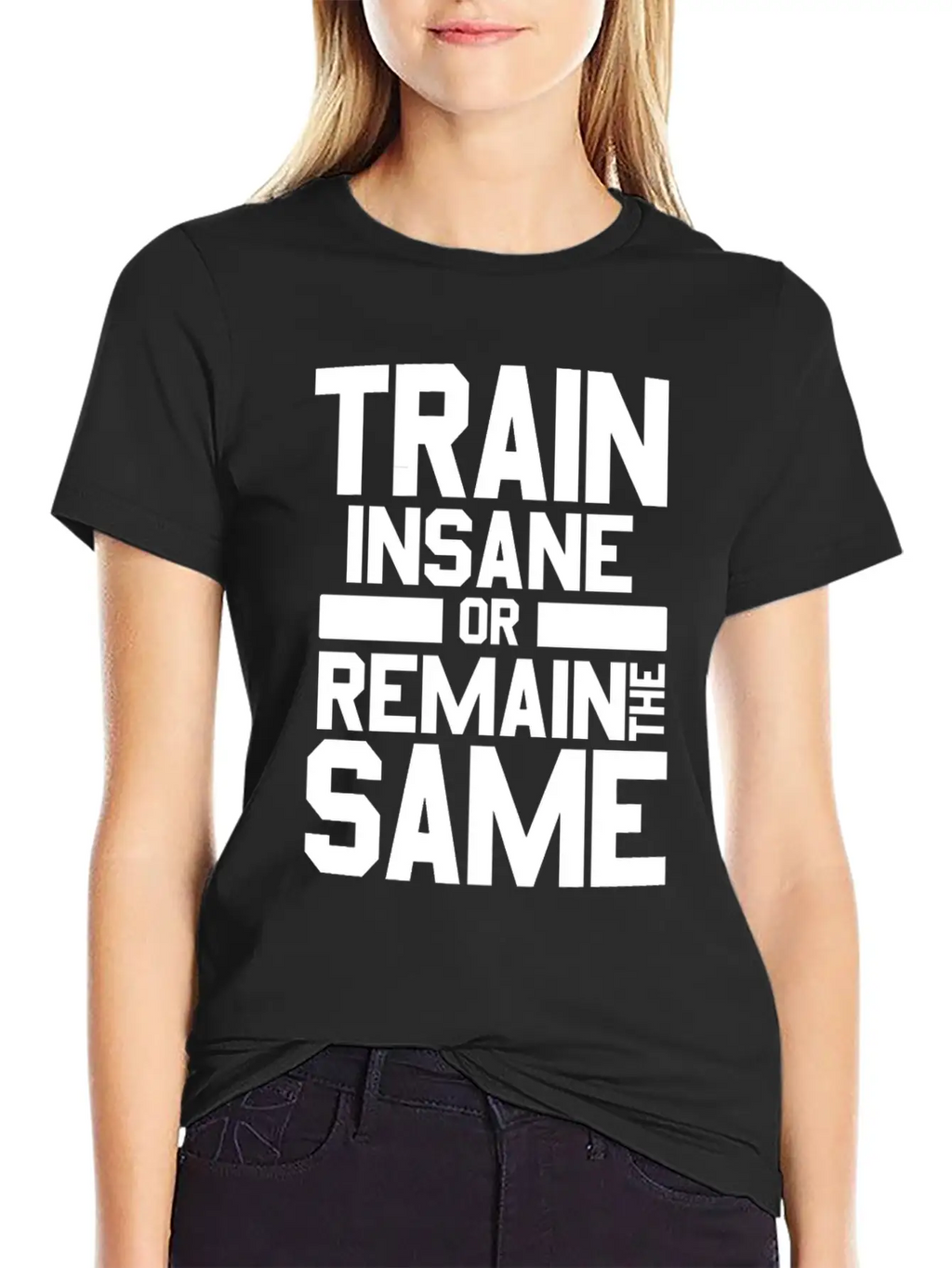 Train Insane Or Remain The Same Bodybuilders Gym Stylish Everyday T-Shirt – Unisex Basic Cotton Tee
