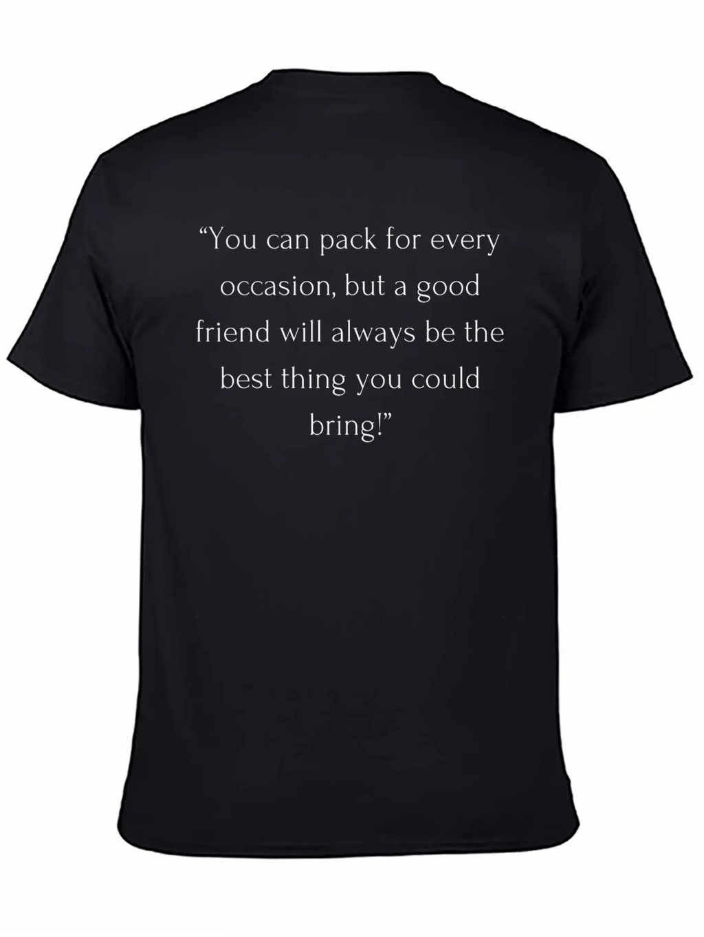 Travel Quotes With Friends - Unforgettable Travel Stylish Everyday T-Shirt – Unisex Basic Cotton Tee