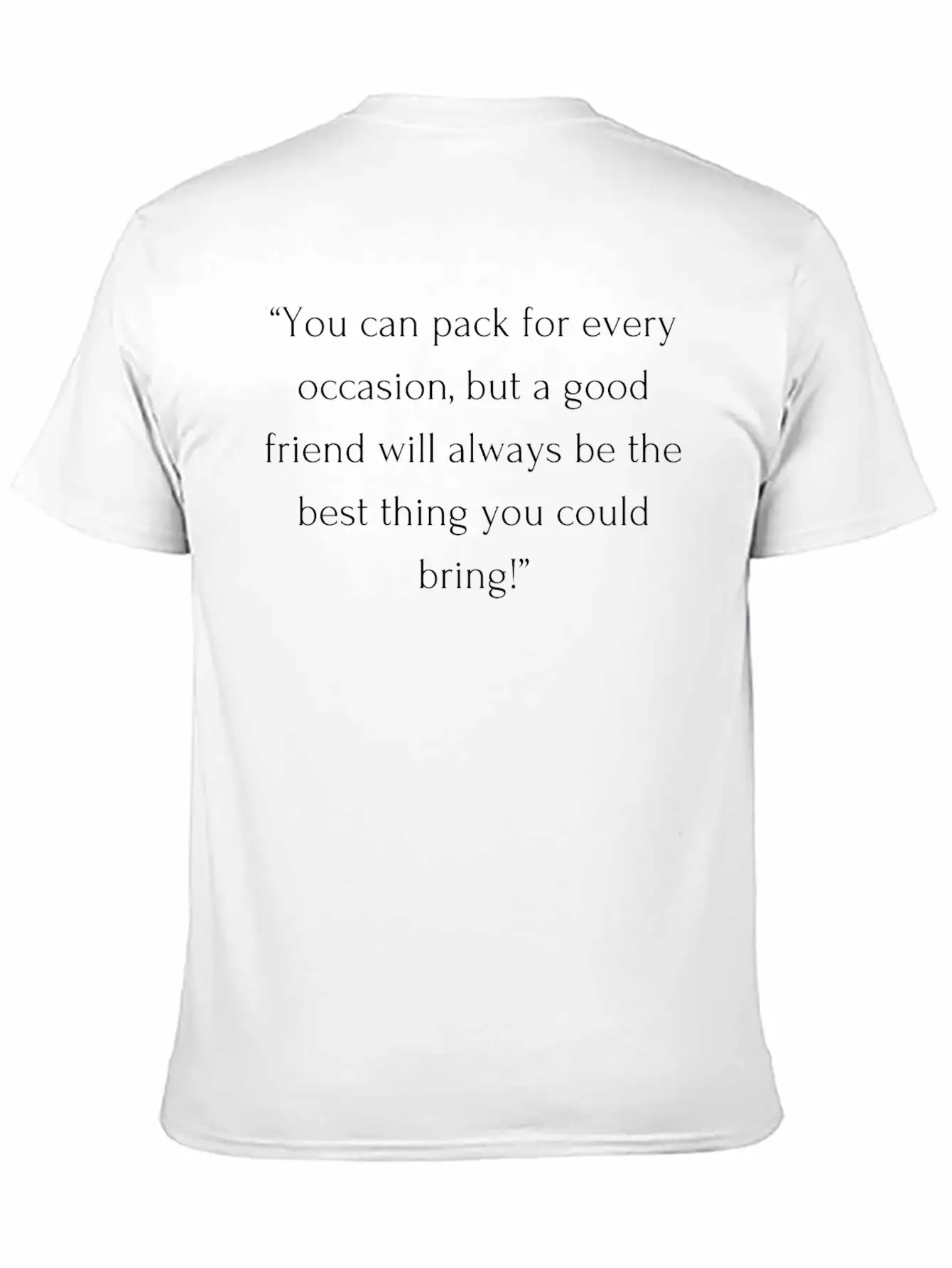 Travel Quotes With Friends - Unforgettable Travel Stylish Everyday T-Shirt – Unisex Basic Cotton Tee