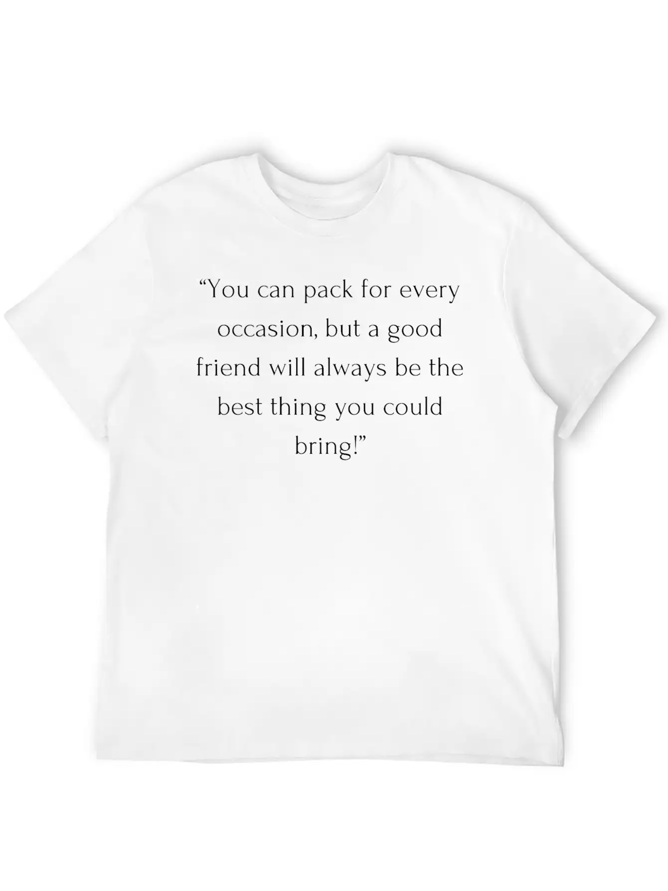 Travel Quotes With Friends - Unforgettable Travel Stylish Everyday T-Shirt – Unisex Basic Cotton Tee