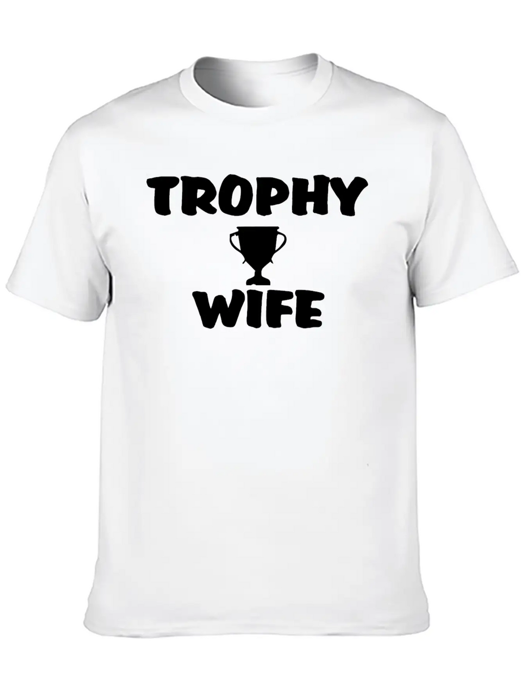 Trophy Wife Best Wife In The World Gift Classic Cotton Tee – Unisex Comfort For Any Season