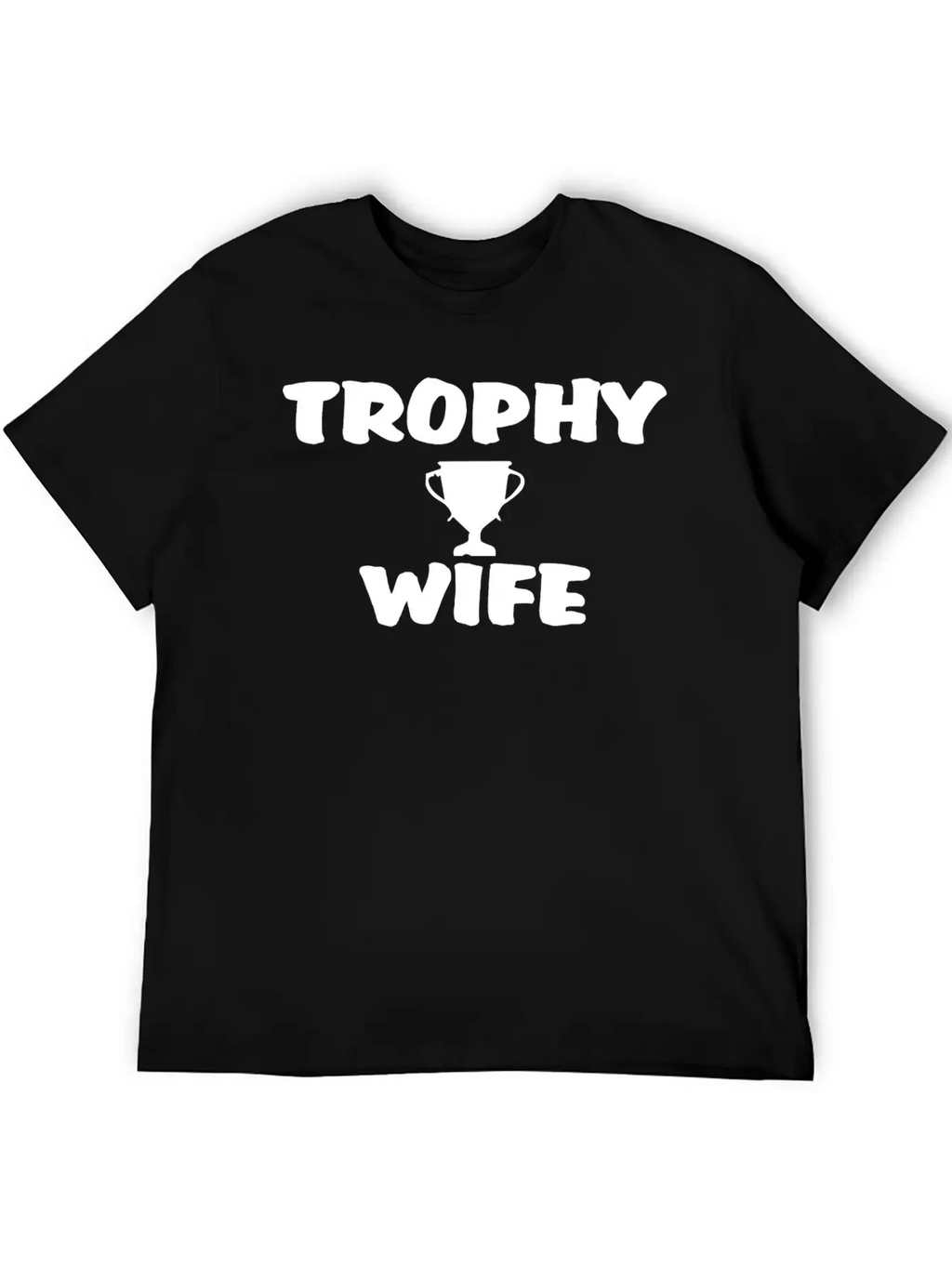 Trophy Wife Best Wife In The World Gift Classic Cotton Tee – Unisex Comfort For Any Season