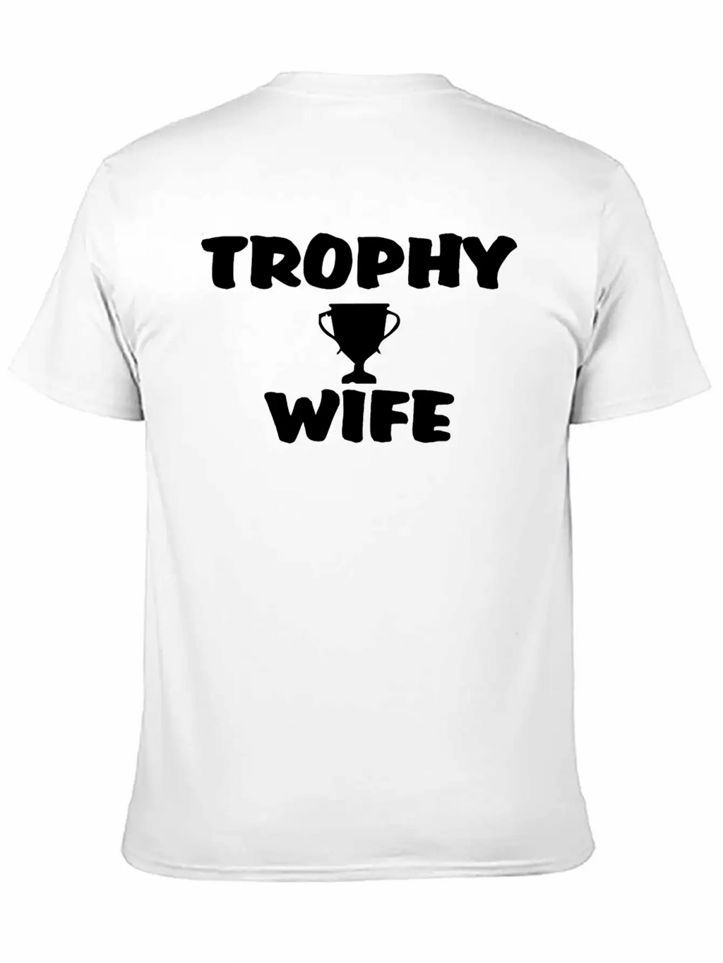 Trophy Wife Best Wife In The World Gift Classic Cotton Tee – Unisex Comfort For Any Season