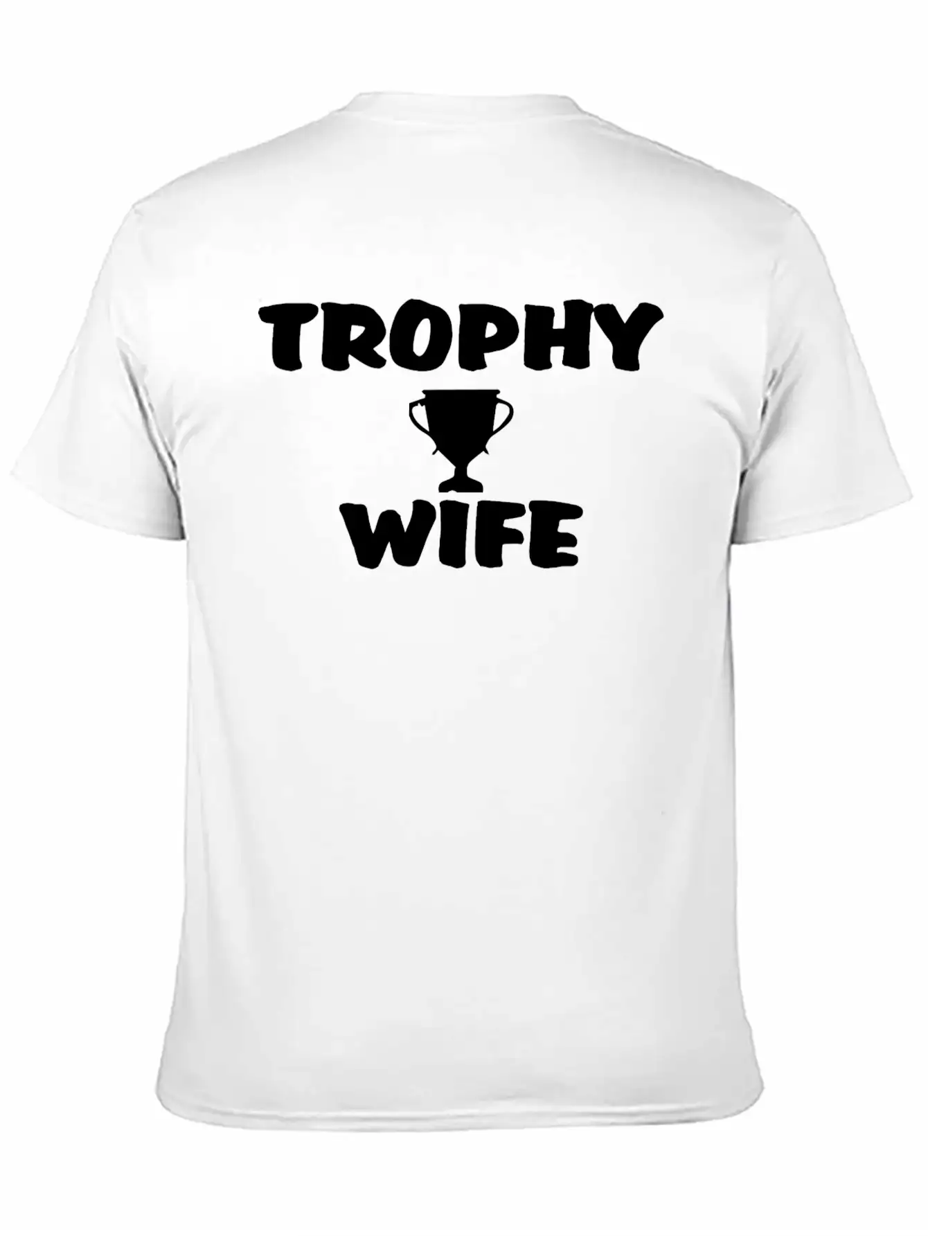 Trophy Wife Best Wife In The World Gift Classic Cotton Tee – Unisex Comfort For Any Season