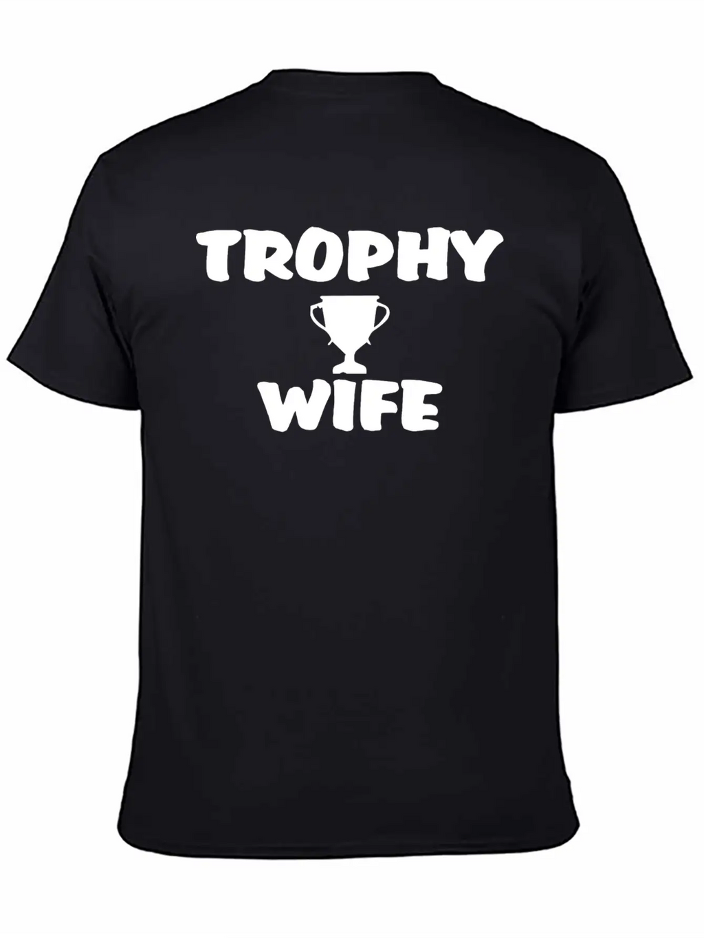 Trophy Wife Best Wife In The World Gift Classic Cotton Tee – Unisex Comfort For Any Season