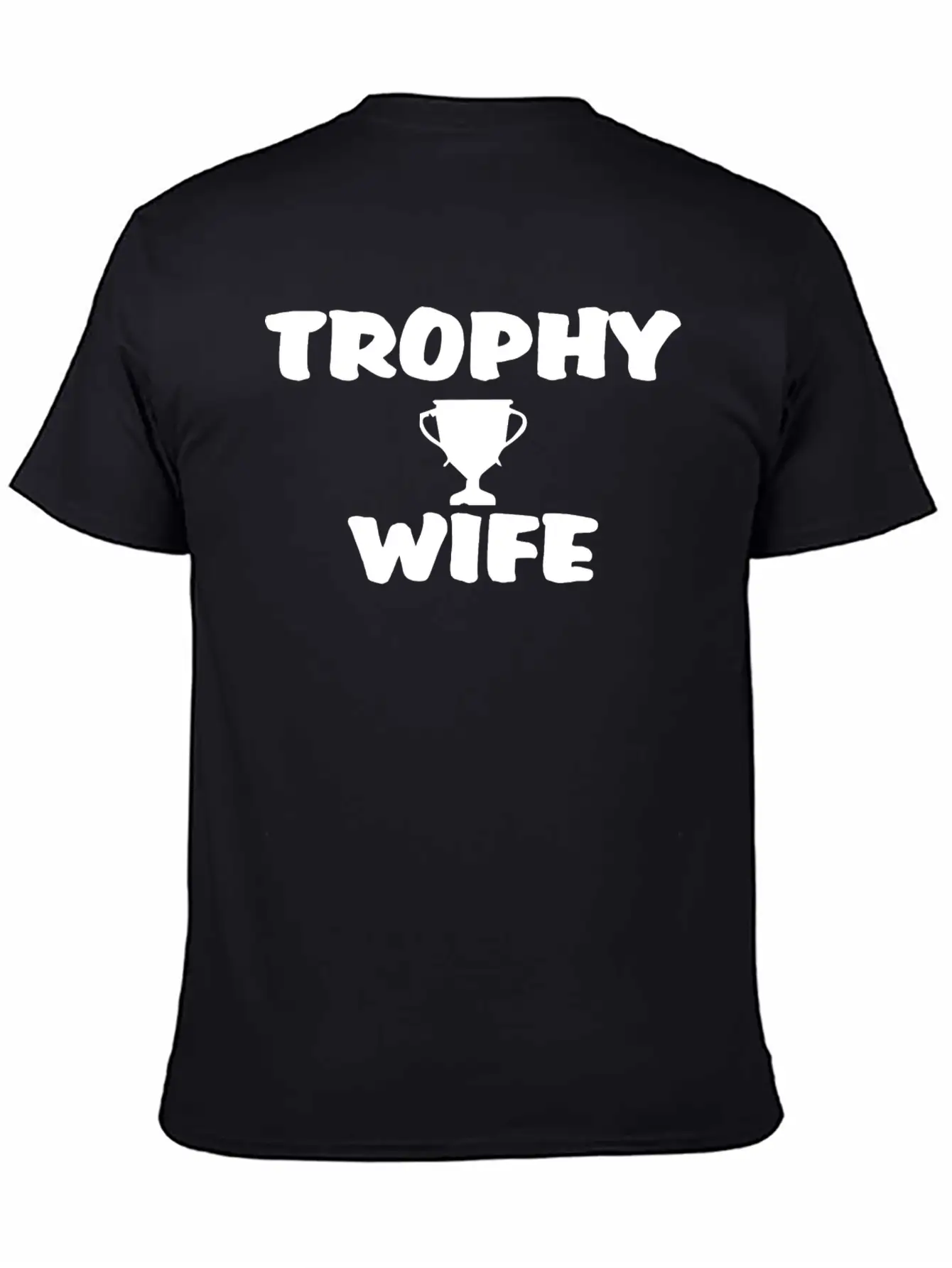 Trophy Wife Best Wife In The World Gift Classic Cotton Tee – Unisex Comfort For Any Season