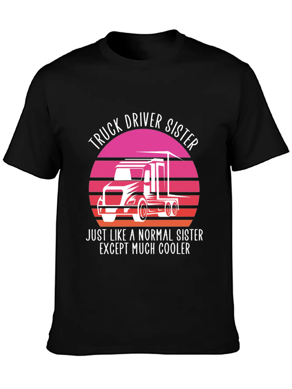 Truck Driver Sister Breathable Soft Cotton T-Shirt – Timeless Casual Look