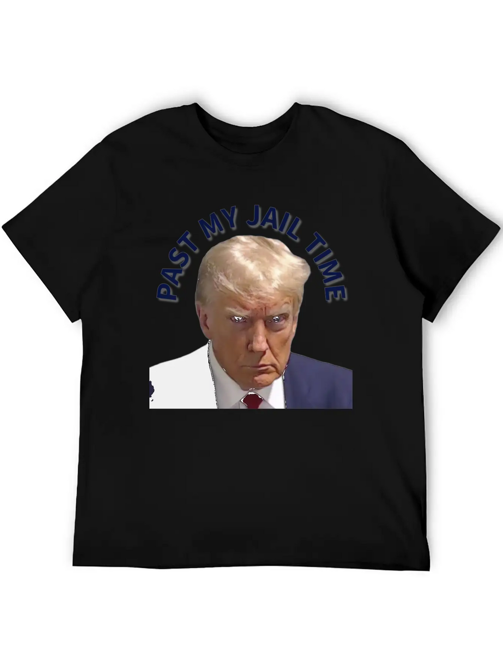 Trump Past My Jail Time Breathable Graphic T-Shirt – Perfect For Casual Days