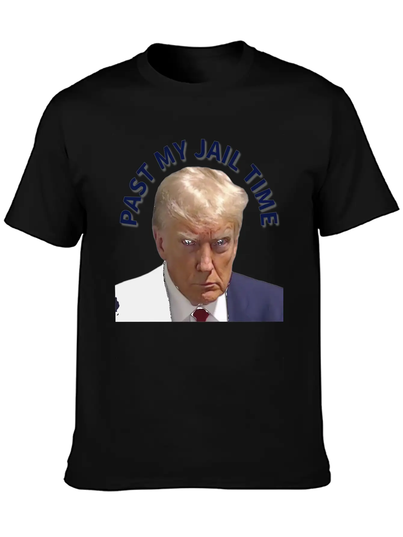 Trump Past My Jail Time Breathable Graphic T-Shirt – Perfect For Casual Days
