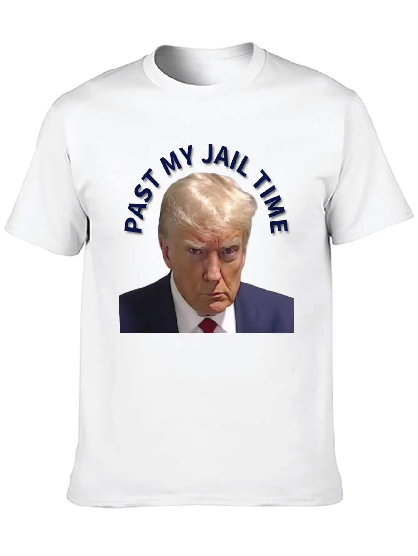 Trump Past My Jail Time Breathable Graphic T-Shirt – Perfect For Casual Days