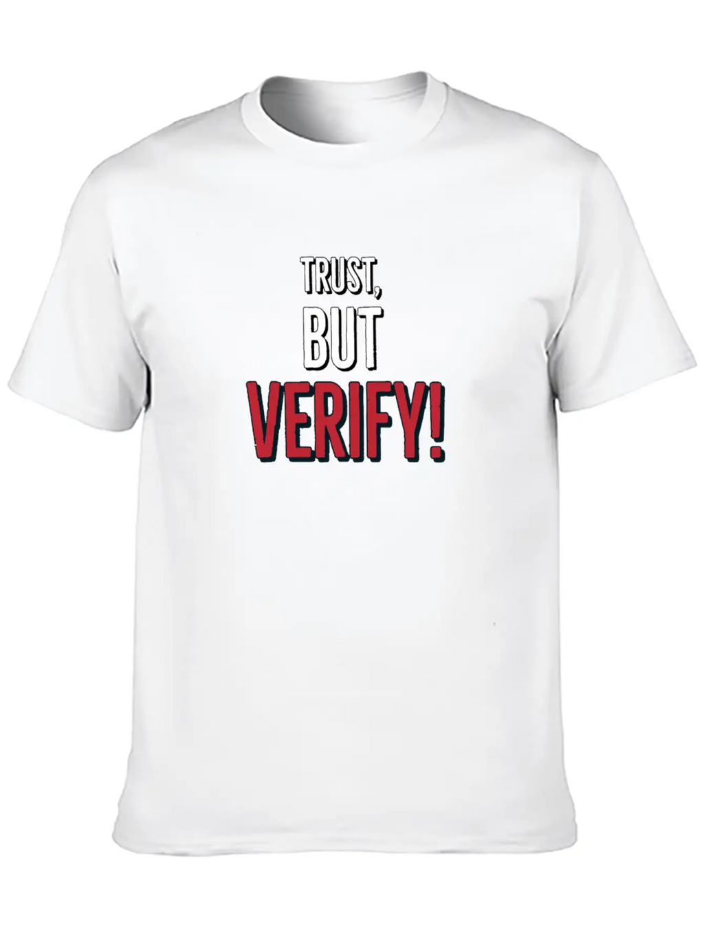 Trust But Verify Classic Cotton Tee – Unisex Comfort For Any Season