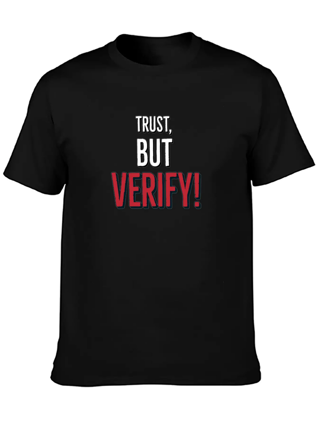 Trust But Verify Classic Cotton Tee – Unisex Comfort For Any Season