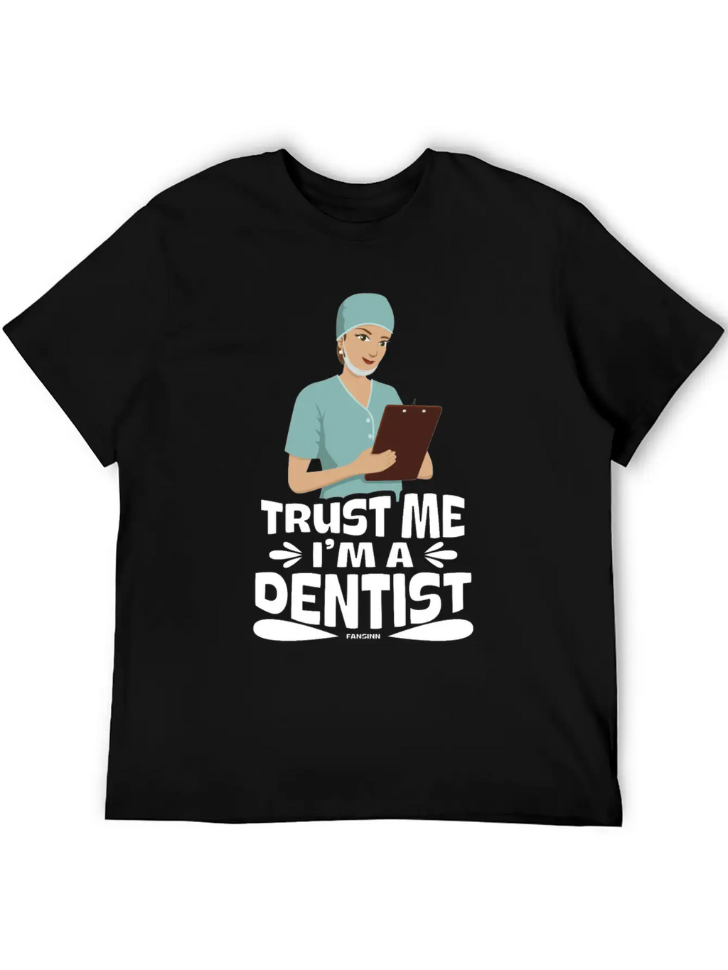Trust Me I Am A Dentist Basic Graphic T-Shirt – Daily Comfort In Soft Cotton