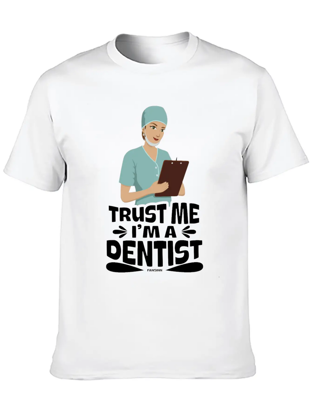 Trust Me I Am A Dentist Basic Graphic T-Shirt – Daily Comfort In Soft Cotton