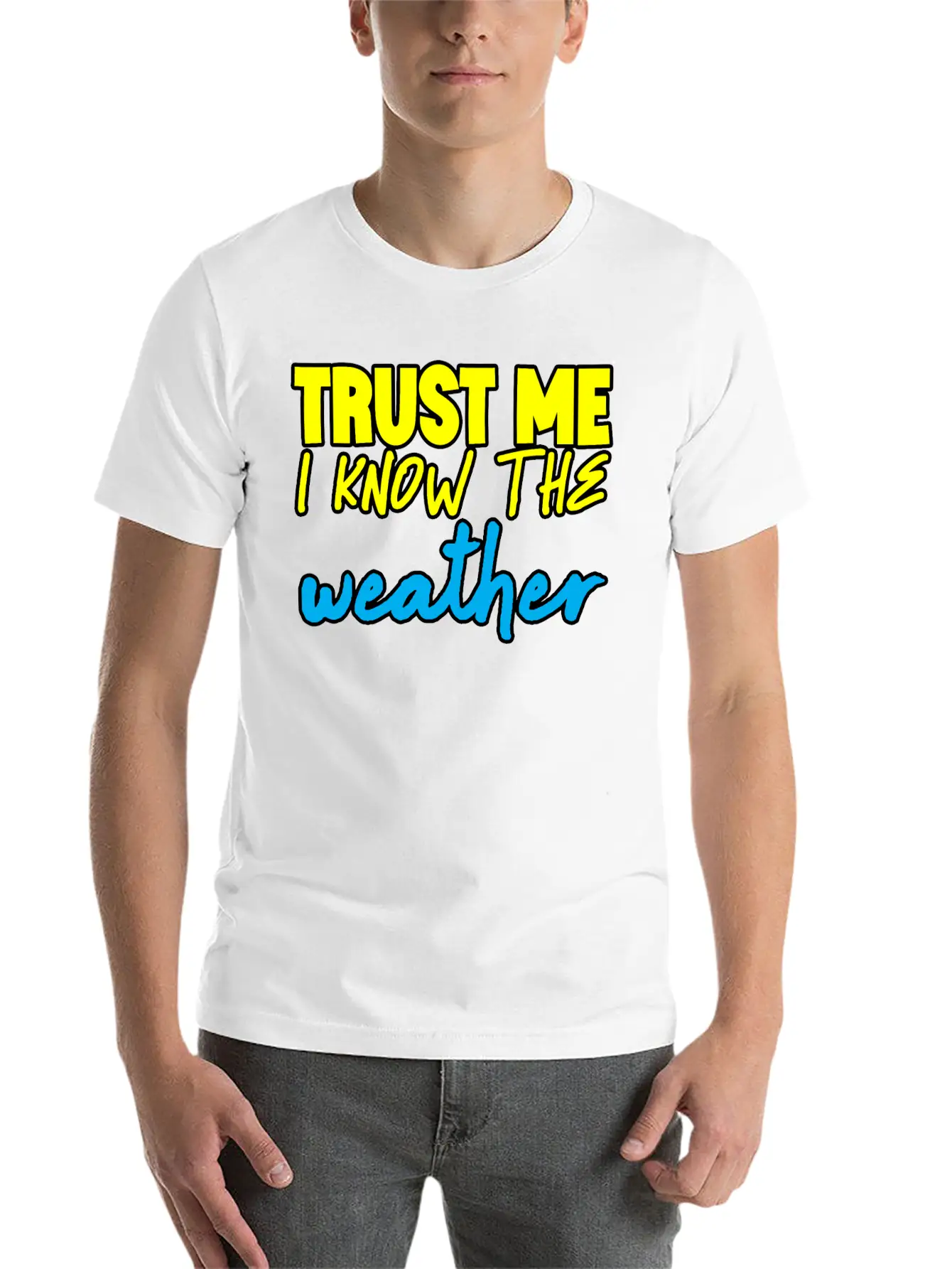 Trust Me I Know The Weather 3 Basic Graphic T-Shirt – Daily Comfort In Soft Cotton